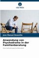 Anwendung von Psychodrama in der Familienberatung, Bezanilla Jos Manuel