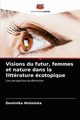 Visions du futur, femmes et nature dans la littrature cotopique, Wolaska Dominika