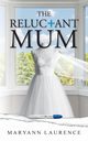 The Reluctant Mum, Laurence Maryann