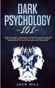 Dark Psychology 101, Hill Jack
