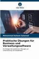 Praktische bungen fr Business und Verwaltungssoftware, Galamali Mohammad Kaleem