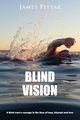Blind Vision, Pittar James