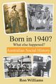 Born in 1940? What else happened? 4th Edition, Williams Ron