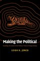 Making the Political, Jenco Leigh K.
