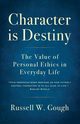 Character is Destiny, Gough Russell W.
