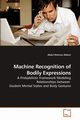 Machine Recognition of Bodily Expressions, Abbasi Abdul Rehman