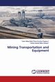 Mining Transportation and Equipment, Sorin Mihai Radu*Florin Dumitru Popescu*