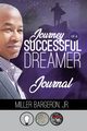 Journey Of A Successful Dreamer Journal, Bargeron Miller