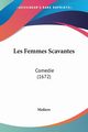 Les Femmes Scavantes, Moliere