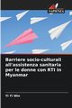 Barriere socio-culturali all'assistenza sanitaria per le donne con RTI in Myanmar, Win Yi Yi