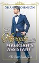 The Marquis and the Magician's Assistant, Johnson Shanae