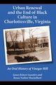 Urban Renewal and the End of Black Culture in Charlottesville, Virginia, Saunders James Robert