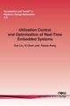 Utilization Control and Optimization of Real-Time Embedded Systems, Liu Xue