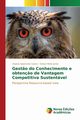 Gest?o do Conhecimento e obten?o de Vantagem Competitiva Sustentvel, Castro Virginia Aparecida