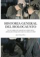 HISTORIA GENERAL DEL HOLOCAUSTO, Gomez Perez Javier