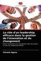 Le rle d'un leadership efficace dans la gestion de l'innovation et du changement, Ngene Chinedu