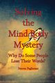 Solving the Mind-Body Mystery (why do some people lose their words?), Paglierani Steven