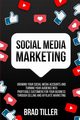 Social Media Marketing, Tiller Brad