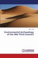 Environmental Archaeology of the Nile Third Cataract, Tahir Yahia