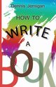 How to Write a Book, Dennis Jernigan