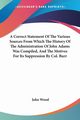 A Correct Statement Of The Various Sources From Which The History Of The Administration Of John Adams Was Compiled, And The Motives For Its Suppression By Col. Burr, Wood John