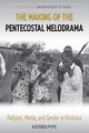 The Making of the Pentecostal Melodrama, Pype Katrien