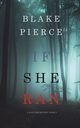 If She Ran (A Kate Wise Mystery-Book 3), Pierce Blake