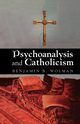Psychoanalysis and Catholicism, Wolman Benjamin B.