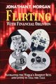 Flirting With Financial Oblivion, Jonathan T. Morgan