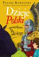 Dzieje Polski opowiedziane dla modziey, Koneczny Feliks, Szarek Jarosaw, Wieliczka-Szarkowa Joanna