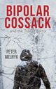 Bipolar Cossack, Melnyk Peter