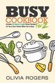 Busy Cookbook for 2, Rogers Olivia