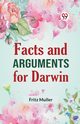 Facts And Arguments For Darwin, Muller Fritz
