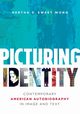 Picturing Identity, Wong Hertha D. Sweet