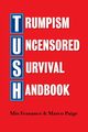Trumpism Uncensored Survival Handbook, Feasance Mis