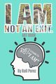 I Am Not An Exit - Rafi's Guide To I AM, Perez Rafi