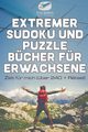 Extremer Sudoku und Puzzle Bcher fr Erwachsene | Zeit fr mich (ber 240 + Rtsel), Puzzle Therapist