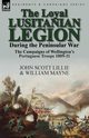 The Loyal Lusitanian Legion During the Peninsular War, Lillie John Scott