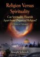 Religion Versus Spirituality, Schrock Joseph