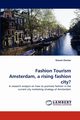 Fashion Tourism Amsterdam, a rising fashion city?, Duister Sharon