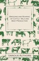Breeding and Rearing of Cattle - Milk and Beef Production, Various Authors