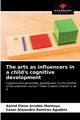 The arts as influencers in a child's cognitive development, Arrubla Montoya Astrid Elena