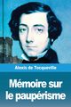 Mmoire sur le pauprisme, de Tocqueville Alexis