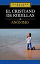 El Cristiano de Rodillas, Anonymous