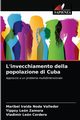 L'invecchiamento della popolazione di Cuba, Noda Valledor Maribel Iraida