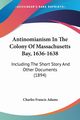 Antinomianism In The Colony Of Massachusetts Bay, 1636-1638, 