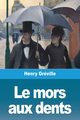 Le mors aux dents, Grville Henry