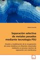 Separacin selectiva de metales pesados mediante tecnologa PSU, Camarillo Rafael