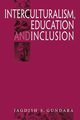 Interculturalism, Education and Inclusion, Gundara Jagdish S