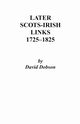 Later Scots-Irish Links, 1725-1825. Part One, Dobson David
